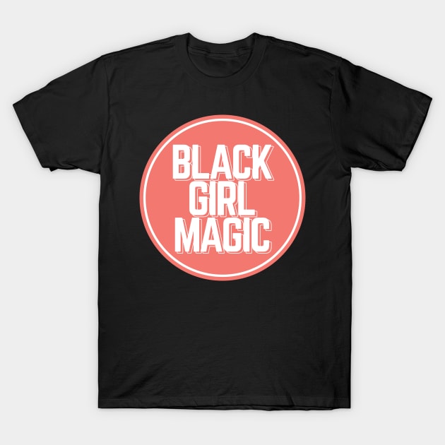 Black Girl Magic T-Shirt by NightField